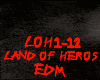 EDM-LAND OF HEROS