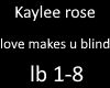 Kaylee rose love makes u