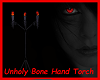 Unholy  Bone Hand Torch