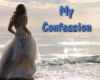My confession *Song*