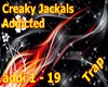 Creaky Jackals Addicted