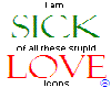 Sick Of Love Icons...