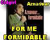 FOR ME FORMIDABLE