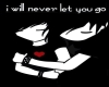 I will Never let u go