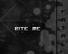 [F] Bite Me
