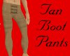 ~K~Tan Boot Pants
