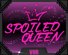 != Spoiled Queen Sign