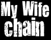 my wife_chain