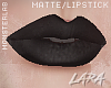 ¤ Lara Matte Black Lips