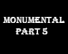 Monumental part5