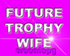 Trophy wife -stkr