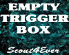 M/F Empty Trigger Box