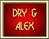 DRY & ALEX