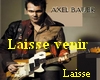 AXEL BAUER -laisse venir