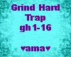 Grind Hard, trap