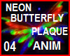 NEON Butterfly PLAQUE 04