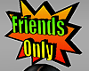 k> Friends Only F