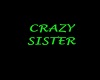 CRAZY SISTER