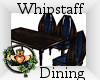 ~QI~ Whipstaff Dining