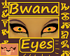 Bwana Eyes [UNI]