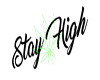 ♥G♥ Stay High Sign