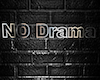 No Drama Animated Sign