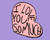 Love You So Much Sticker