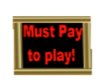 pay 2 play gold sign