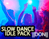 SLOW DANCE IDLE pack
