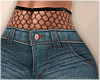 -A- Fishnets and Jeans