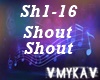 SHOUT SHOUT