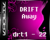 {k}  Drift Away