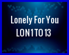 LONELY FOR YOU