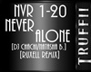 !T!!NEVER ALONE*RUXELL 