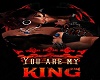you are my king