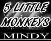 5 LITTLE MONKEYS