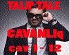 talip tale - CAVANLIK