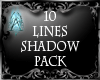 ~A~ 10 Lines Shadow Pk