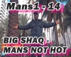 BIG SHAQ - MANS NOT HOT