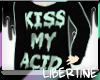 *L* Kiss My Acid