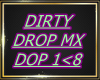 P.DIRTY DROP MX