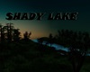 SHADY LAKE