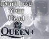 Queen-Dont Lose Your H.