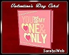 Valentine One Only Card