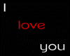 I Love You...