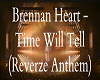 Brennan Heart - Time Wil