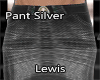 .Lewis. Pant Silver