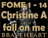 Christine A: Fall on me