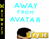 AWAY FROM AVATAR