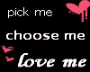 Pick , Choose, Love me